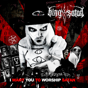 King Satan - I Want You To Worship Satan